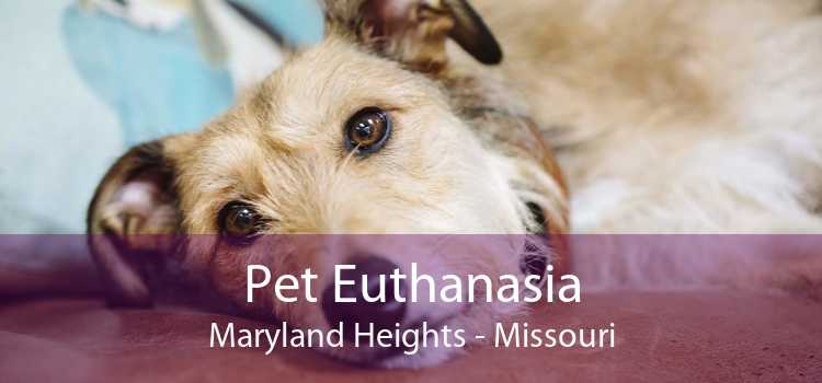 Pet Euthanasia Maryland Heights - Missouri